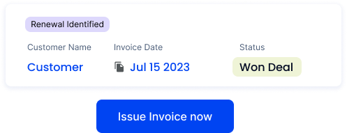 Renewal identified - Won Deal - Issue Invoice now